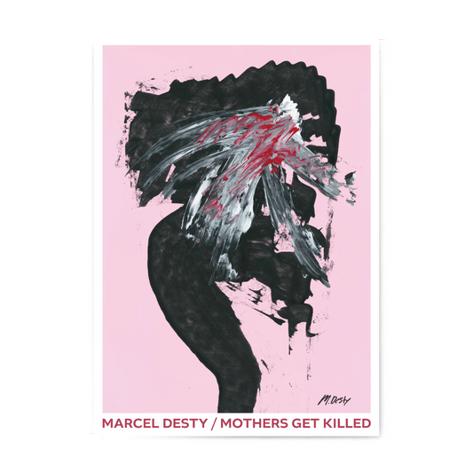 Mothers get killed / Marcel Desty